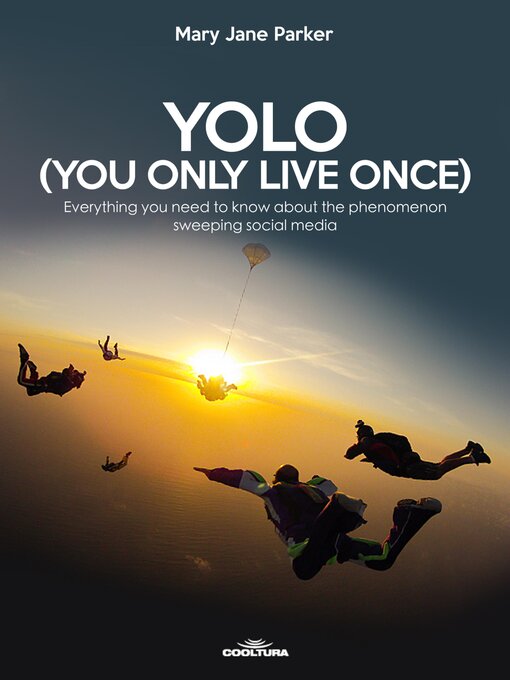 Title details for YOLO (You Only Live Once) by Mary Jane Parker - Available